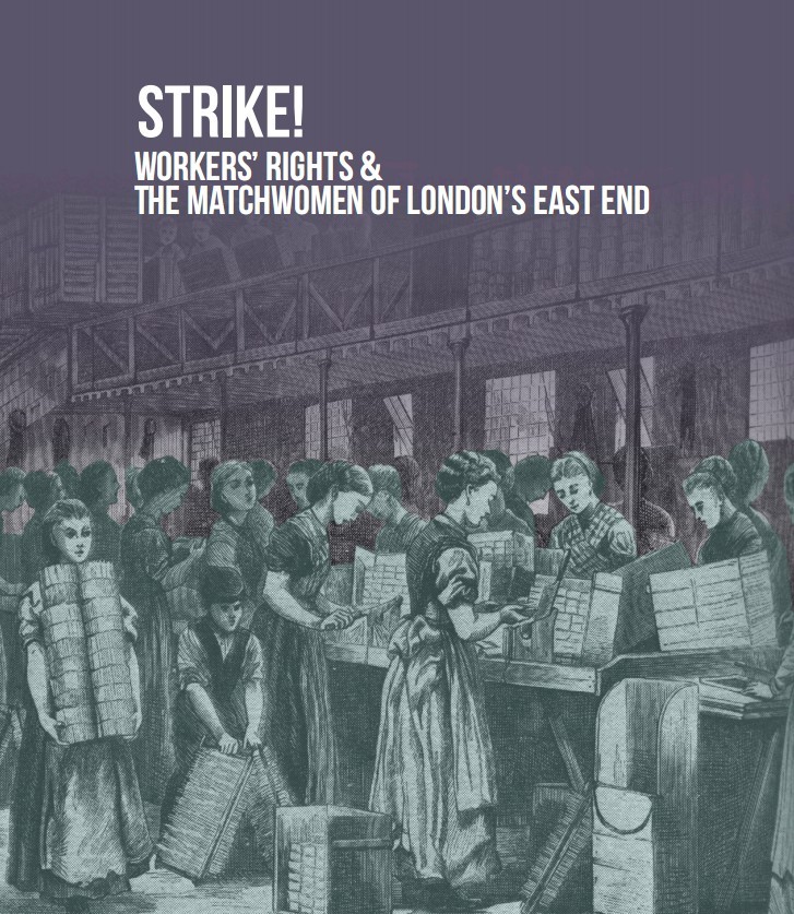 STRIKE! Workers' Rights & The Matchwomen of London's East End